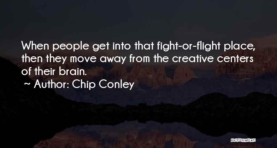 Flight Or Fight Quotes By Chip Conley