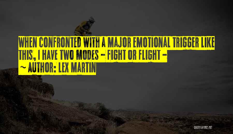 Flight Or Fight Quotes By Lex Martin