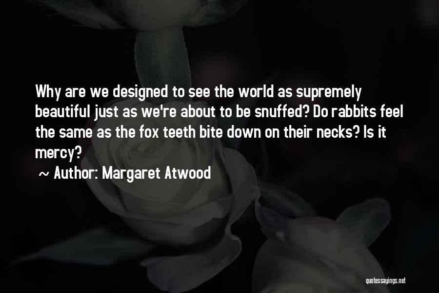 Flight Or Fight Quotes By Margaret Atwood