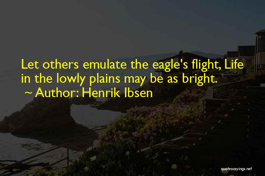 Flight Quotes By Henrik Ibsen