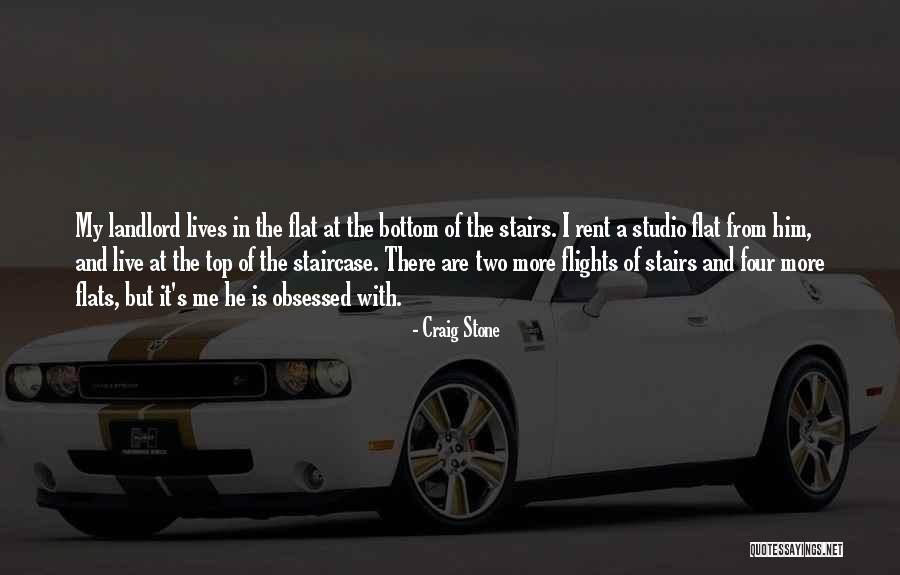 Flights Of Stairs Quotes By Craig Stone Flights Of Stairs Quotes By Craig Stone