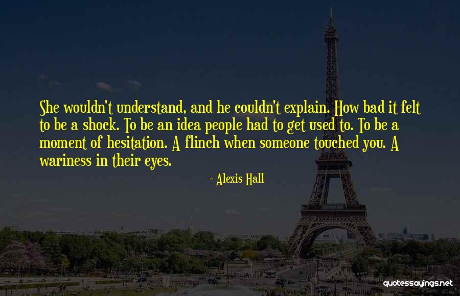 Flinch Quotes By Alexis Hall Flinch Quotes By Alexis Hall