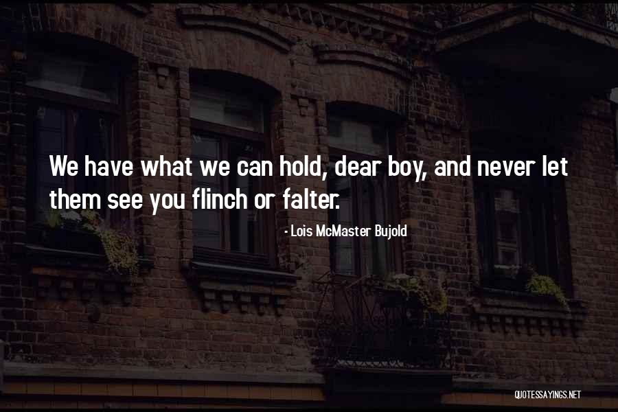 Flinch Quotes By Lois McMaster Bujold Flinch Quotes By Lois McMaster Bujold