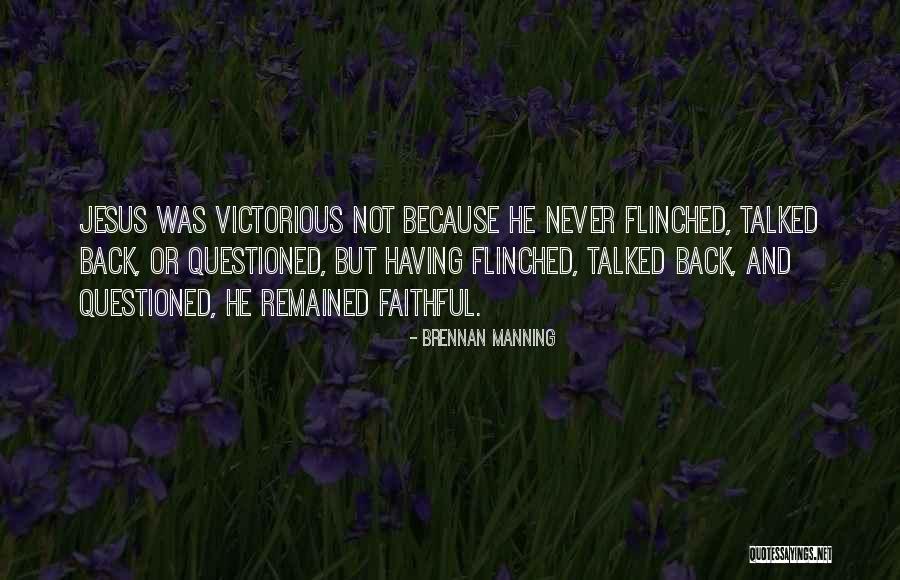 Flinched Quotes By Brennan Manning Flinched Quotes By Brennan Manning