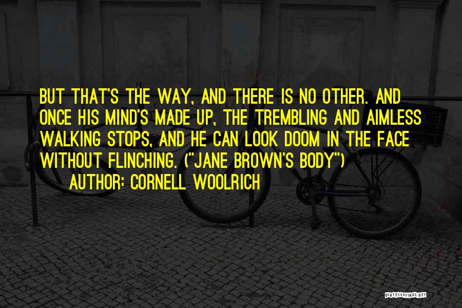 Flinching Quotes By Cornell Woolrich