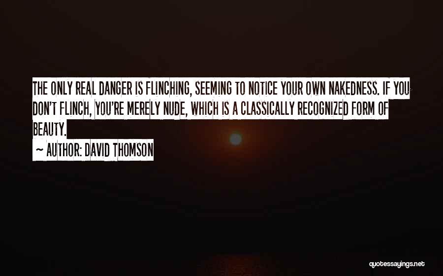 Flinching Quotes By David Thomson