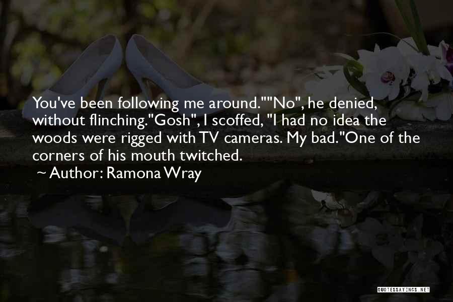 Flinching Quotes By Ramona Wray