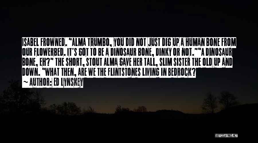 Flintstones Quotes By Ed Lynskey