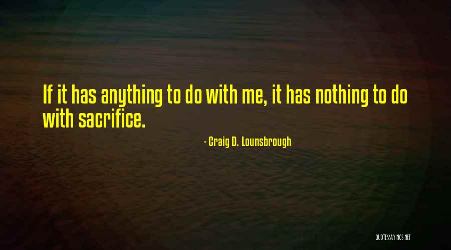 Flinty Faced Quotes By Craig D. Lounsbrough Flinty Faced Quotes By Craig D. Lounsbrough