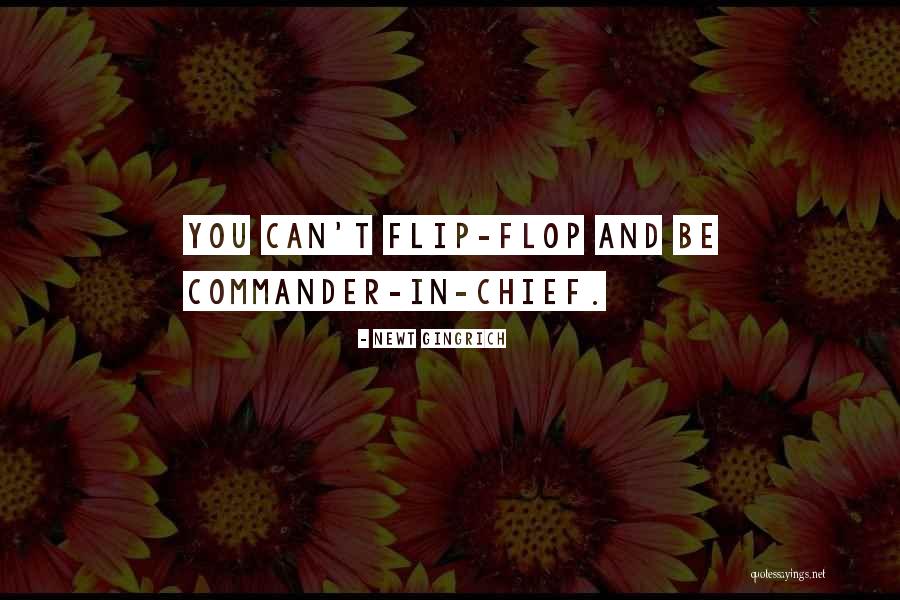 Flip Flop Quotes By Newt Gingrich Flip Flop Quotes By Newt Gingrich