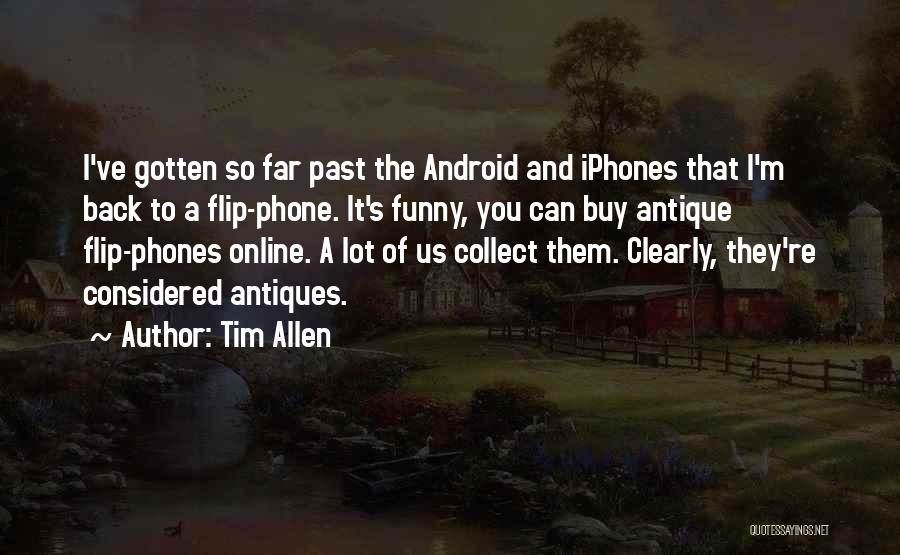 Flip Phone Quotes By Tim Allen