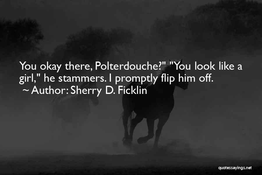 Flip Quotes By Sherry D. Ficklin