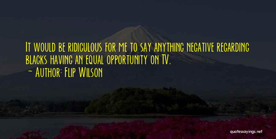 Flip Wilson Quotes 1692883