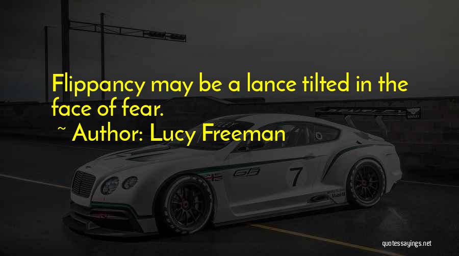 Flippancy Quotes By Lucy Freeman