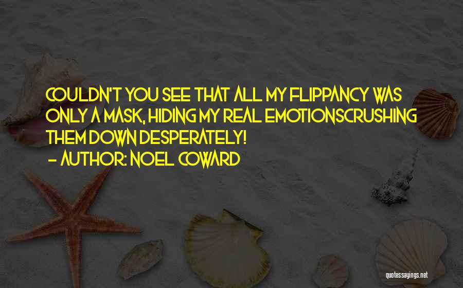 Flippancy Quotes By Noel Coward