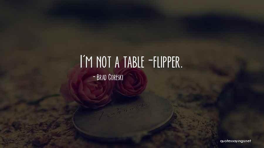 Flipper Quotes By Brad Goreski Flipper Quotes By Brad Goreski
