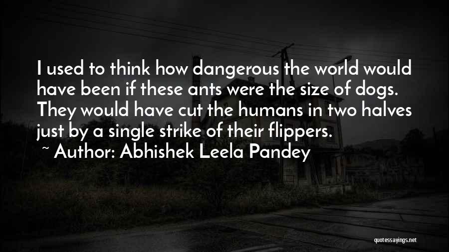 Flippers Quotes By Abhishek Leela Pandey