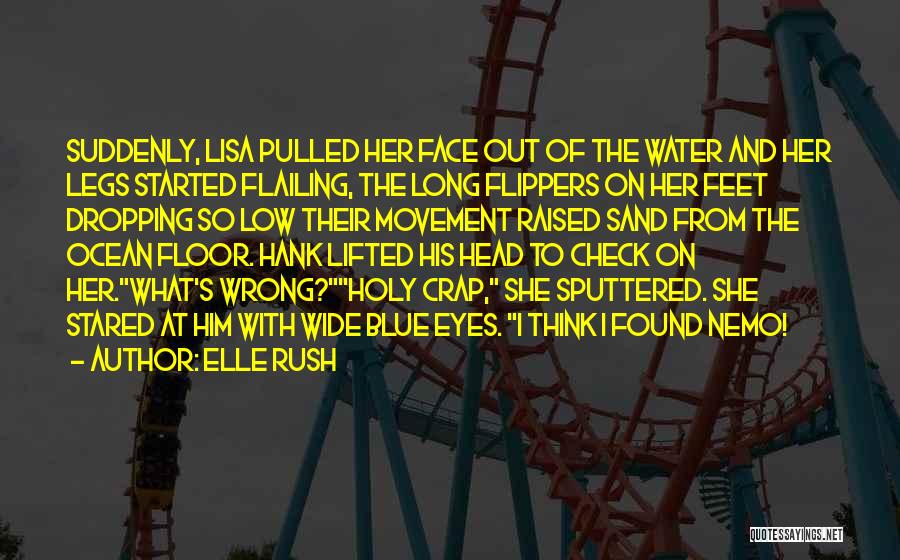 Flippers Quotes By Elle Rush