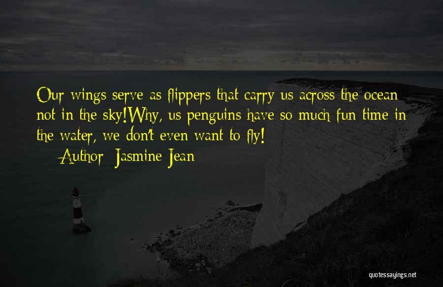 Flippers Quotes By Jasmine Jean