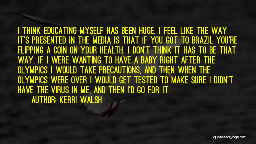 Flipping A Coin Quotes By Kerri Walsh