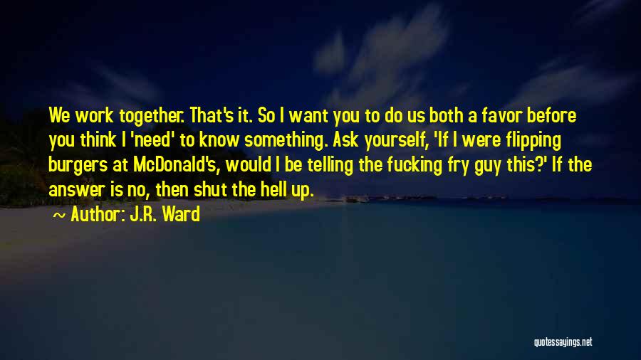 Flipping Burgers Quotes By J.R. Ward