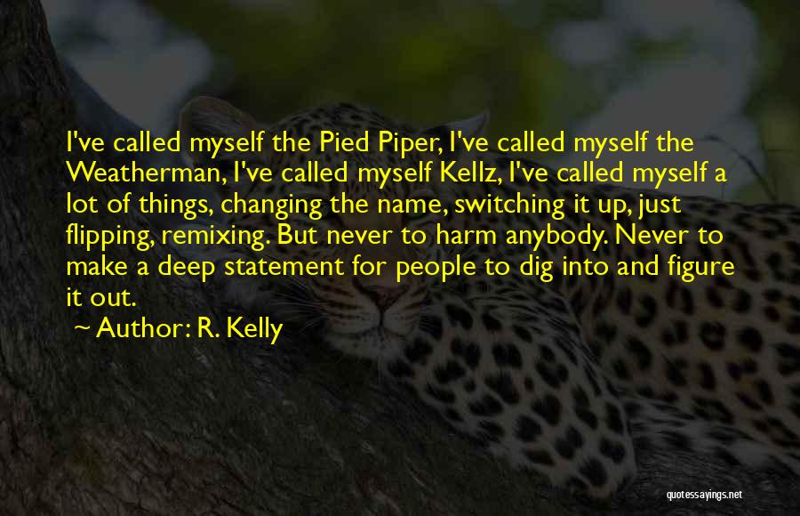 Flipping Out Quotes By R. Kelly