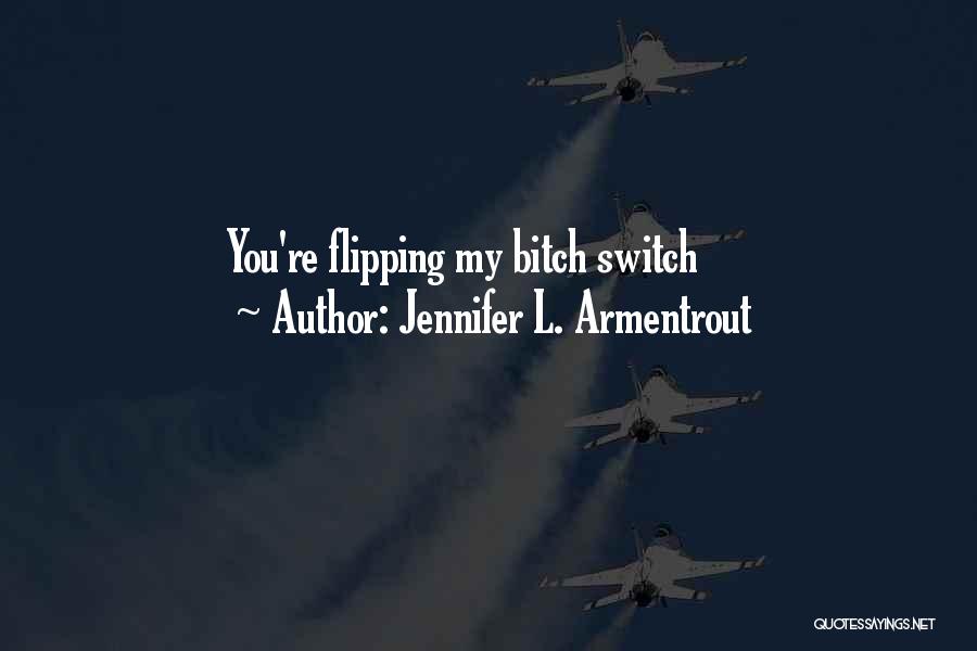 Flipping The Switch Quotes By Jennifer L. Armentrout
