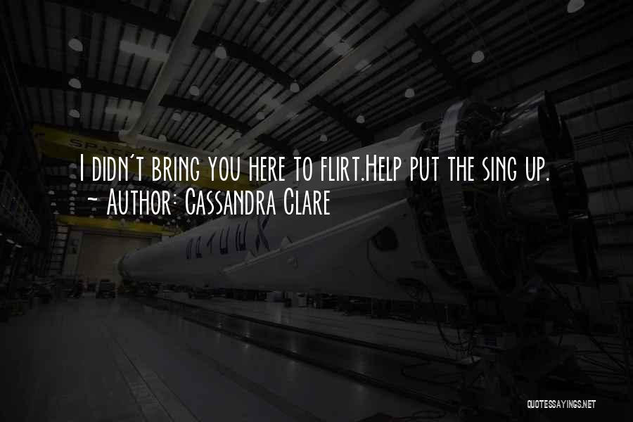 Flirt Quotes By Cassandra Clare