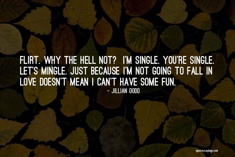 Flirt Quotes By Jillian Dodd Flirt Quotes By Jillian Dodd