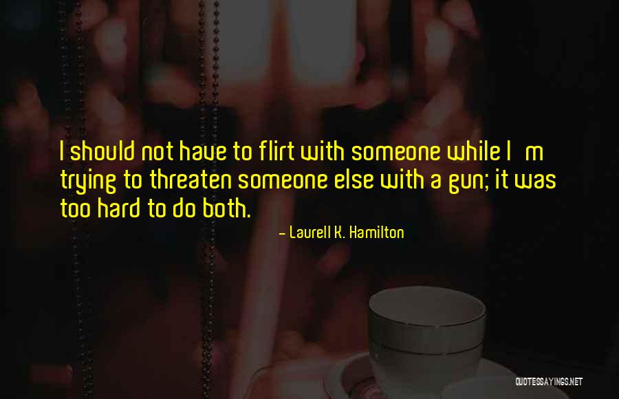 Flirt Quotes By Laurell K. Hamilton