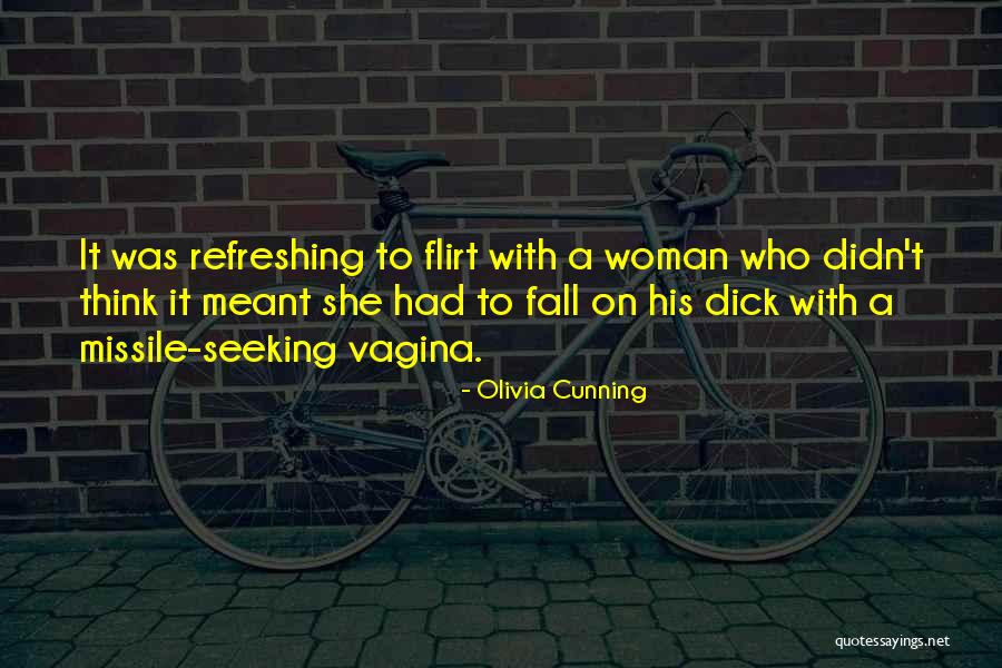 Flirt Quotes By Olivia Cunning Flirt Quotes By Olivia Cunning
