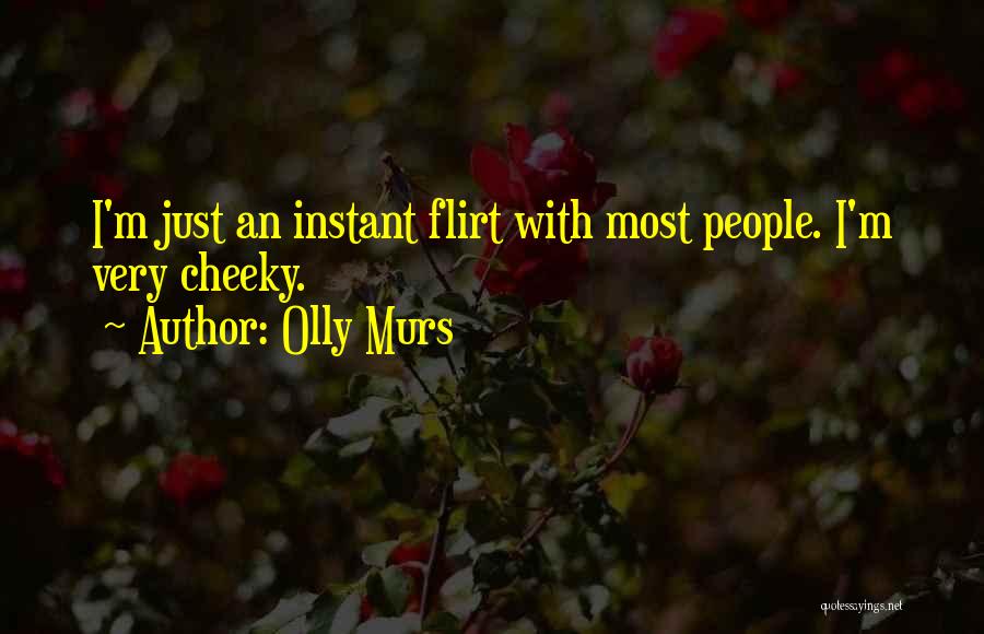 Flirt Quotes By Olly Murs