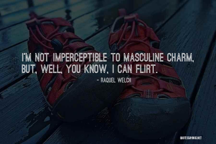 Flirt Quotes By Raquel Welch Flirt Quotes By Raquel Welch