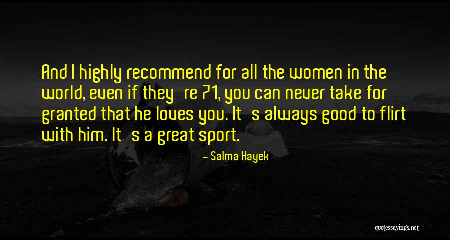 Flirt Quotes By Salma Hayek