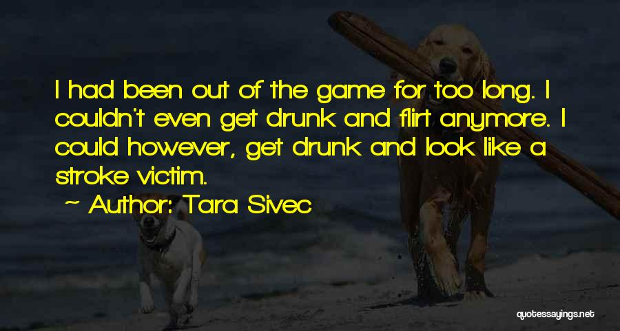 Flirt Quotes By Tara Sivec