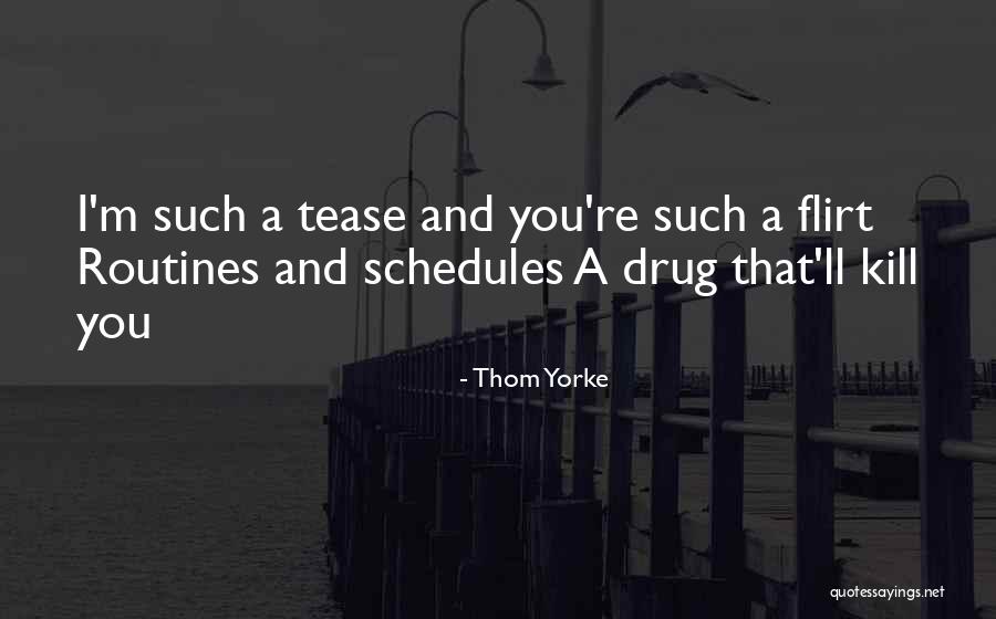 Flirt Quotes By Thom Yorke