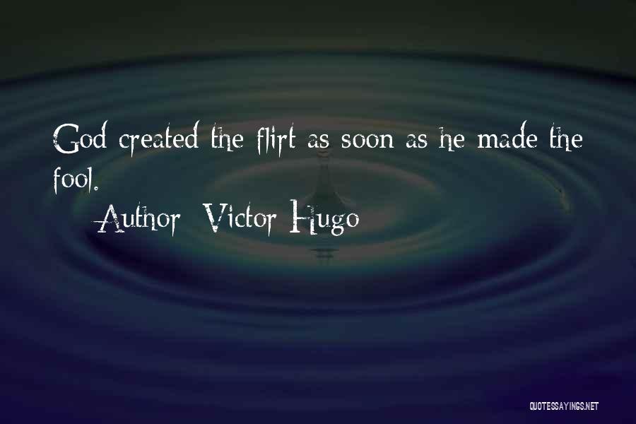 Flirt Quotes By Victor Hugo