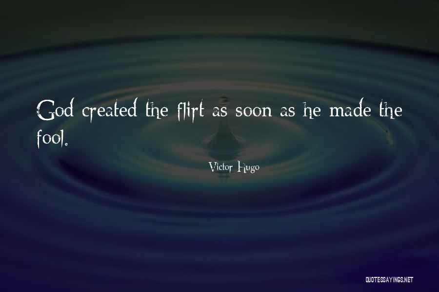 Flirt Quotes By Victor Hugo