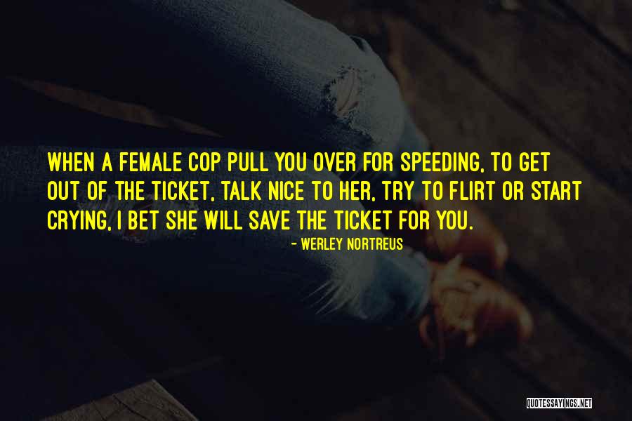 Flirt Quotes By Werley Nortreus Flirt Quotes By Werley Nortreus