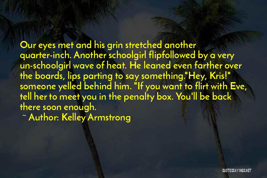 Flirt With Her Quotes By Kelley Armstrong