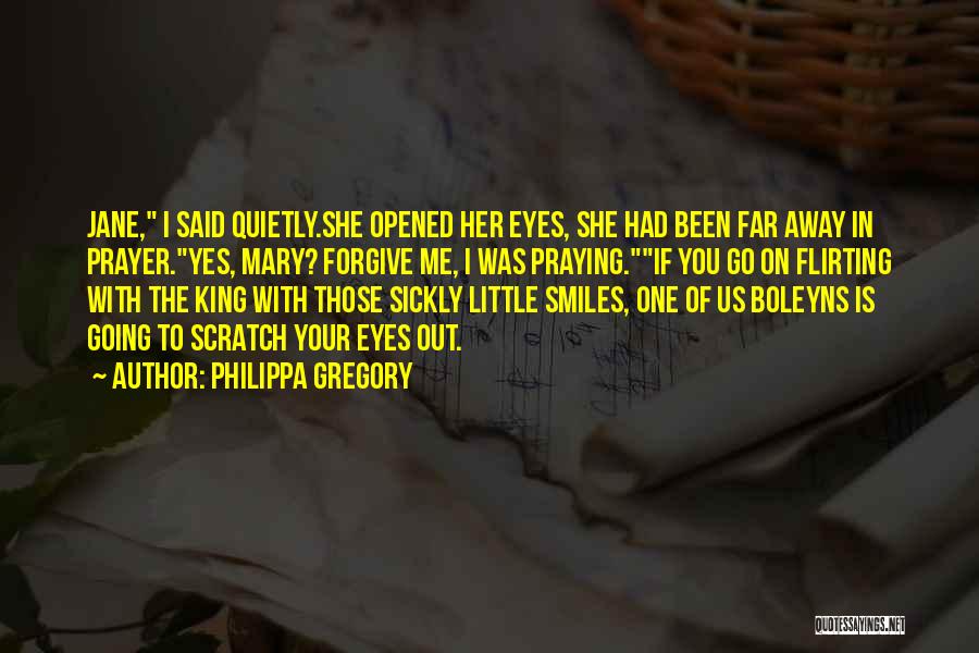 Flirt With Her Quotes By Philippa Gregory