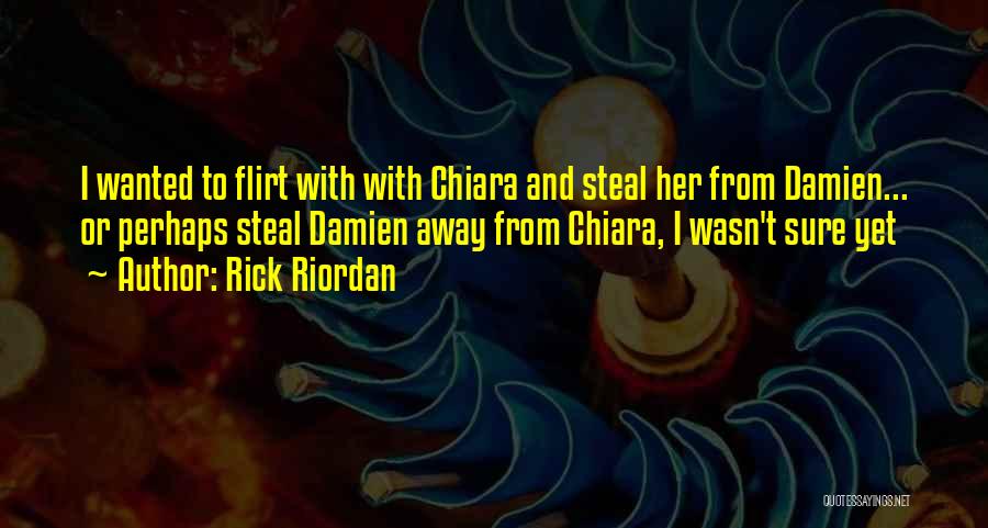 Flirt With Her Quotes By Rick Riordan