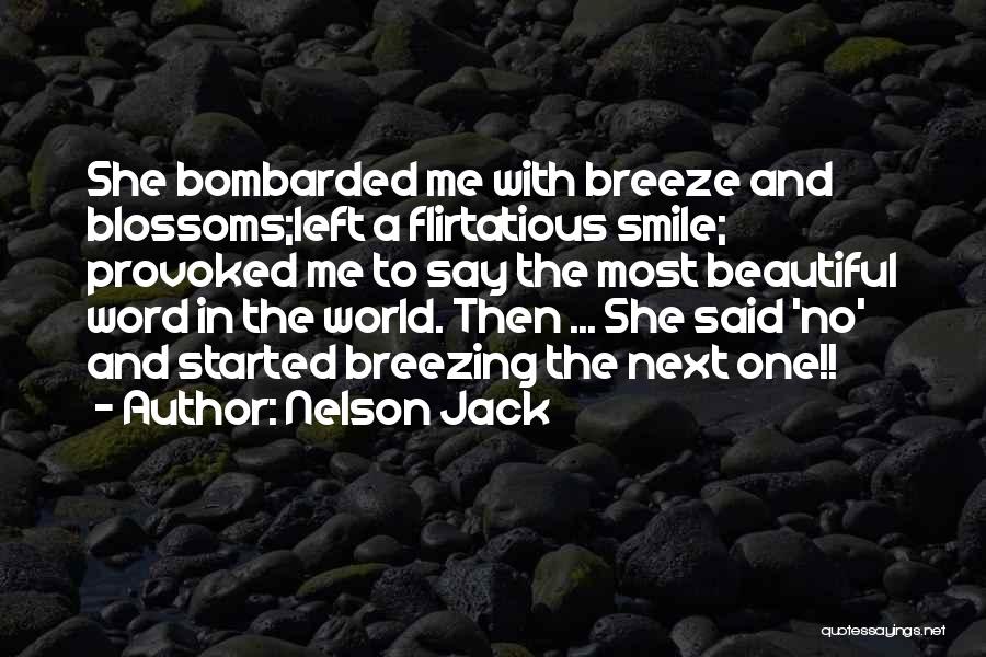 Flirtatious Love Quotes By Nelson Jack