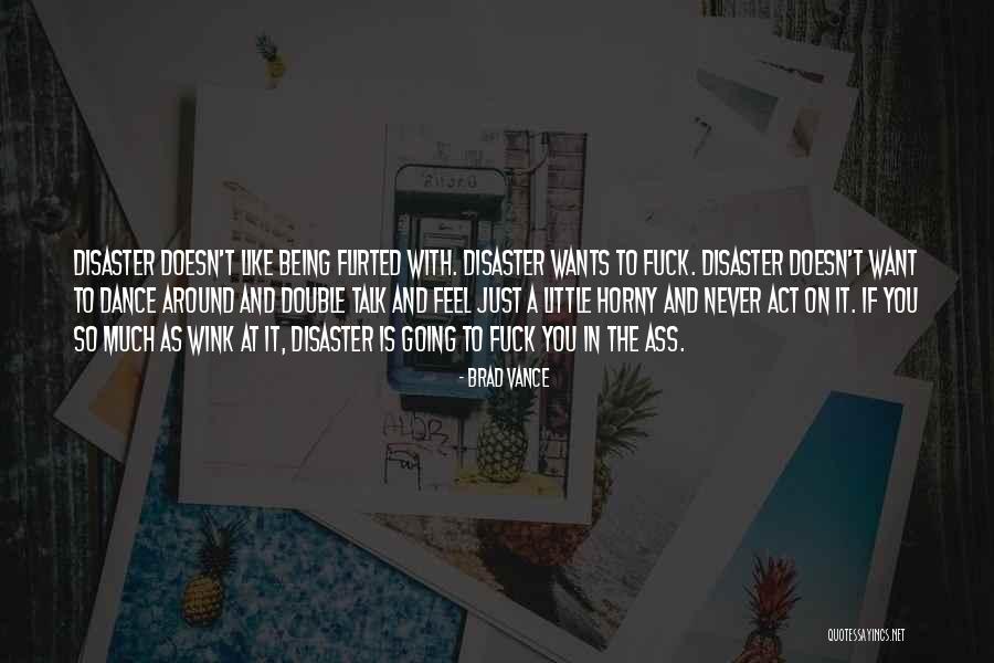 Flirted With At Quotes By Brad Vance Flirted With At Quotes By Brad Vance