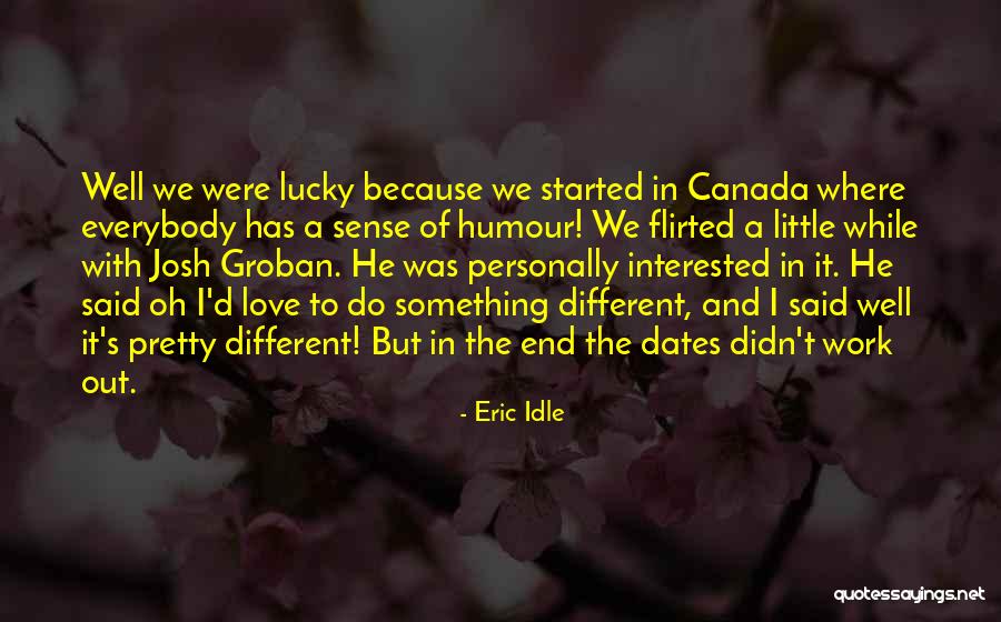 Flirted With At Quotes By Eric Idle Flirted With At Quotes By Eric Idle