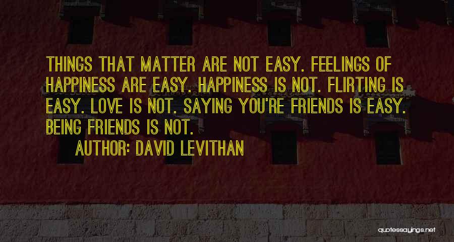 Flirting Friends Quotes By David Levithan