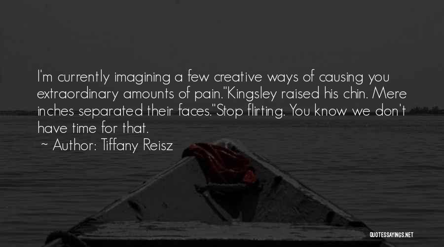 Flirting Funny Quotes By Tiffany Reisz