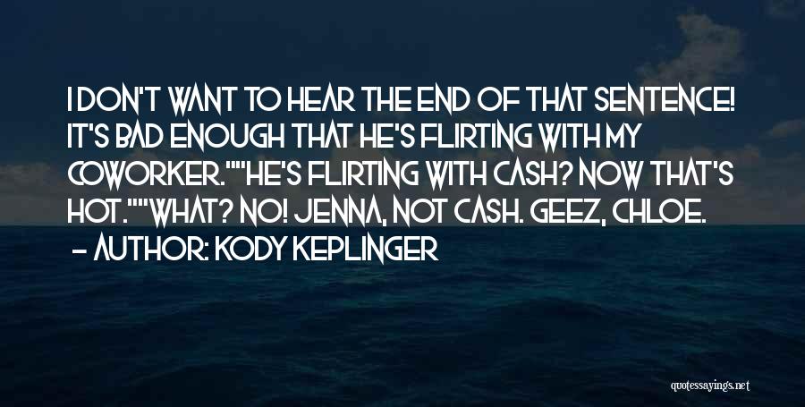 Flirting Is Bad Quotes By Kody Keplinger