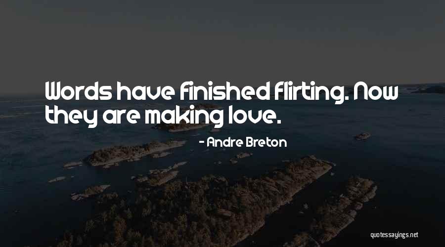 Flirting Love Quotes By Andre Breton Flirting Love Quotes By Andre Breton