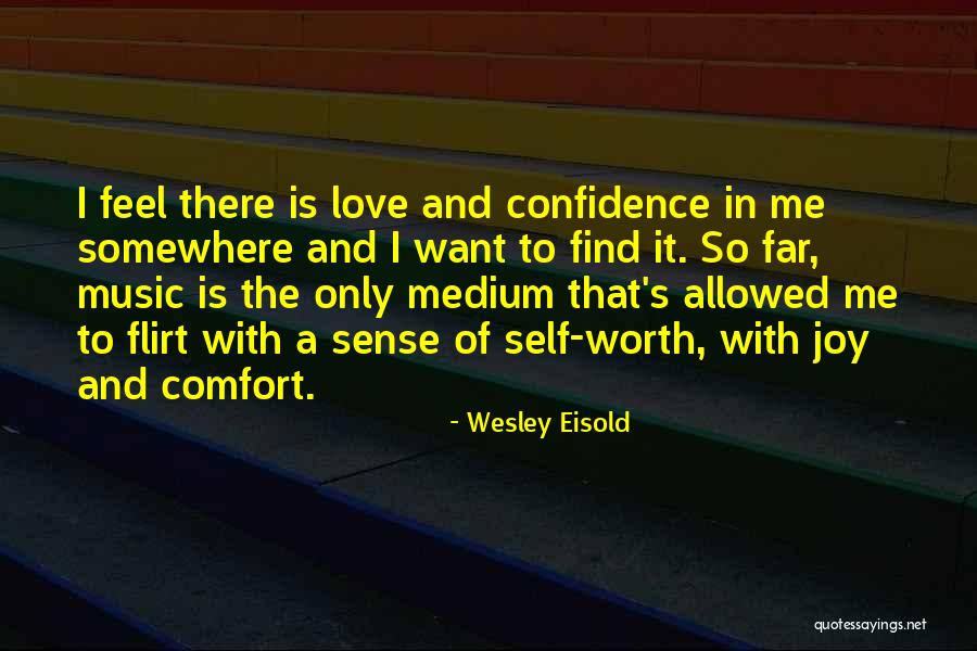 Flirting Love Quotes By Wesley Eisold Flirting Love Quotes By Wesley Eisold